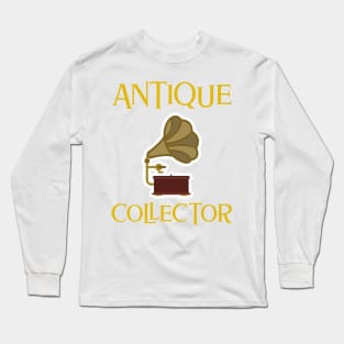 Antique collector Long Sleeve T-Shirt